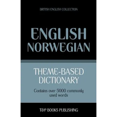 Theme-based dictionary British English-Norwegian - 5000 words - Paperback