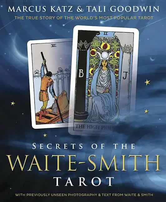 Secrets of the Waite-Smith Tarot: The True Story of the World's Most Popular Tarot - Paperback
