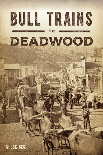 Bull Trains to Deadwood - Paperback