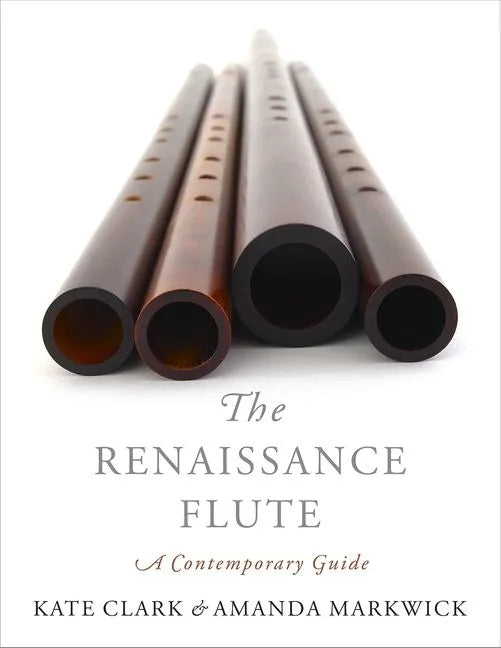 Renaissance Flute: A Contemporary Guide - Paperback