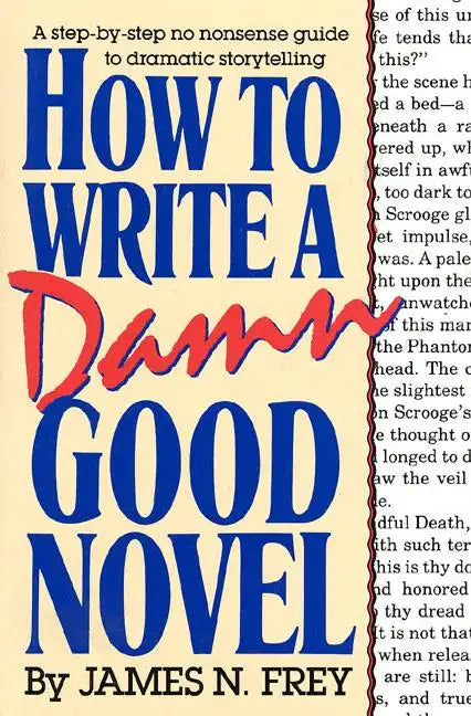 How to Write a Damn Good Novel - Hardcover
