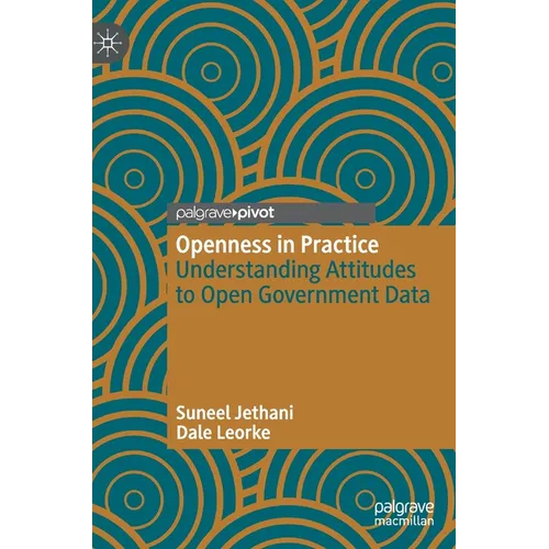 Openness in Practice: Understanding Attitudes to Open Government Data - Hardcover