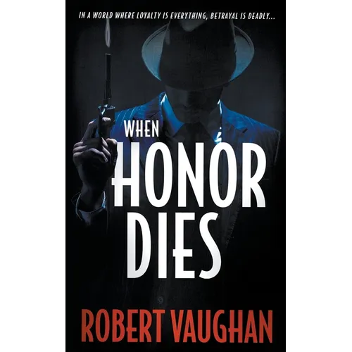 When Honor Dies: A Crime Thriller - Paperback