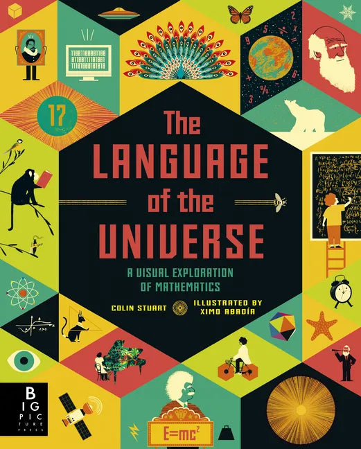 The Language of the Universe: A Visual Exploration of Mathematics - Hardcover