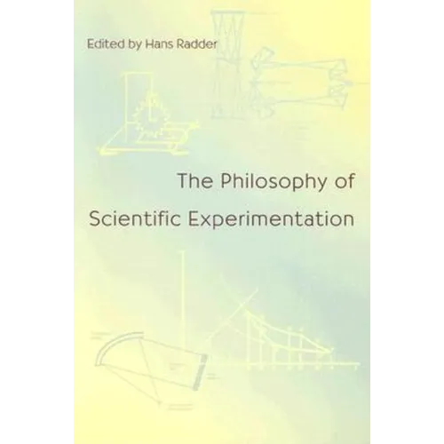 The Philosophy of Scientific Experimentation - Paperback