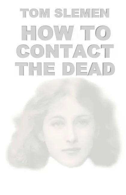 How to Contact the Dead - Paperback