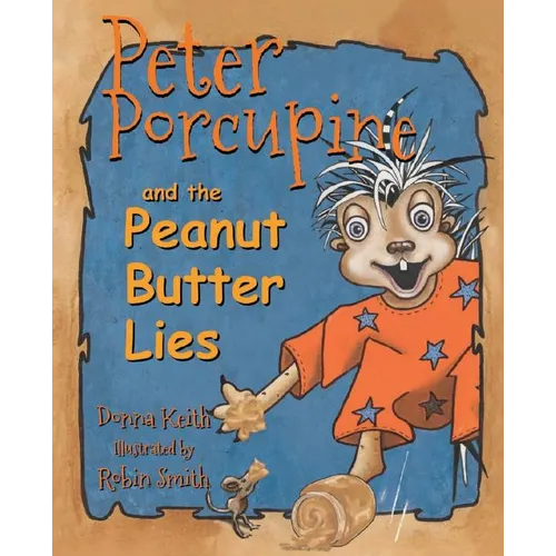 Peter Porcupine and the Peanut Butter Lies - Paperback