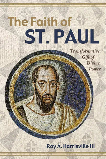 The Faith of St. Paul: Transformative Gift of Divine Power - Paperback