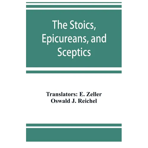 The Stoics, Epicureans, and Sceptics - Paperback