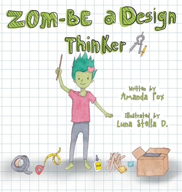 Zom-Be a Design Thinker! - Hardcover