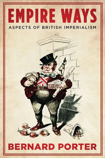 Empire Ways: Aspects of British Imperialism - Paperback