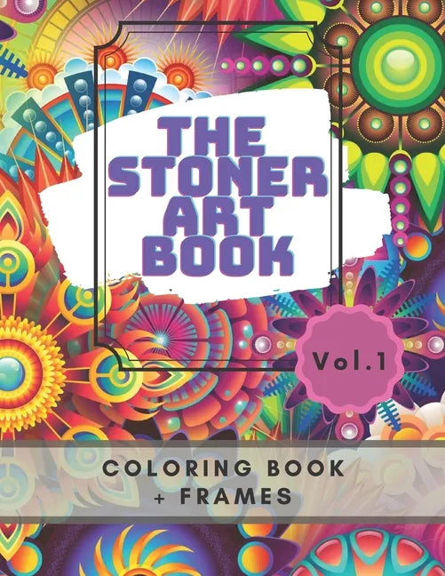 The stoner art book: coloring book with 50 pictures and frames - Paperback