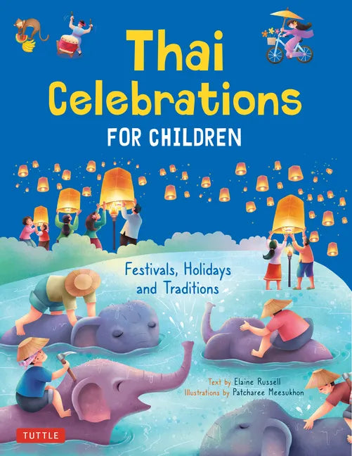 Thai Celebrations for Children: Festivals, Holidays and Traditions - Hardcover