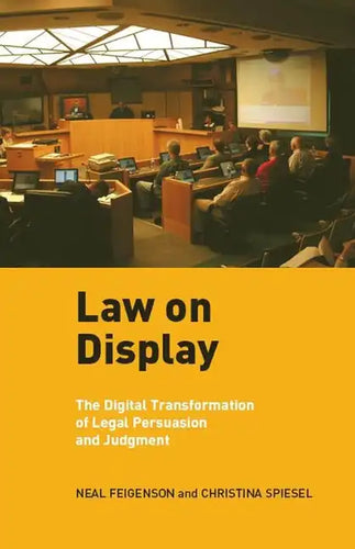 Law on Display: The Digital Transformation of Legal Persuasion and Judgment - Paperback