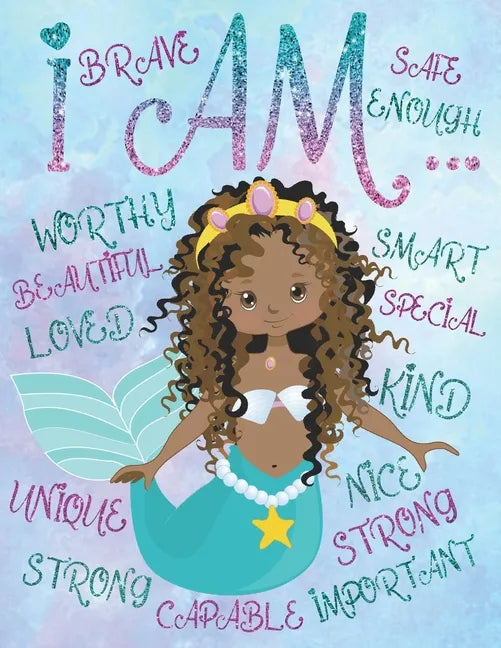 I Am: African American Coloring Book For Girls: With Positive Affirmations Self-Esteem Coloring Book For Little Black and Br - Paperback