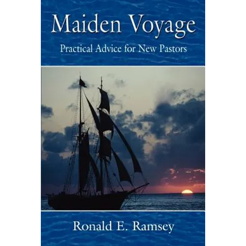 Maiden Voyage: Practical Advice for New Pastors - Paperback