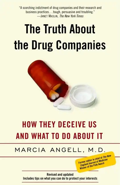 The Truth about the Drug Companies: How They Deceive Us and What to Do about It - Paperback