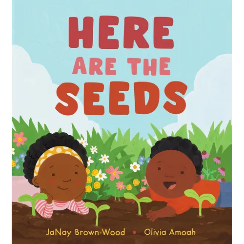 Here Are the Seeds - Hardcover