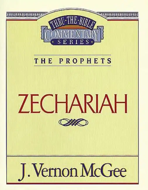 Thru the Bible Vol. 32: The Prophets (Zechariah) - Paperback