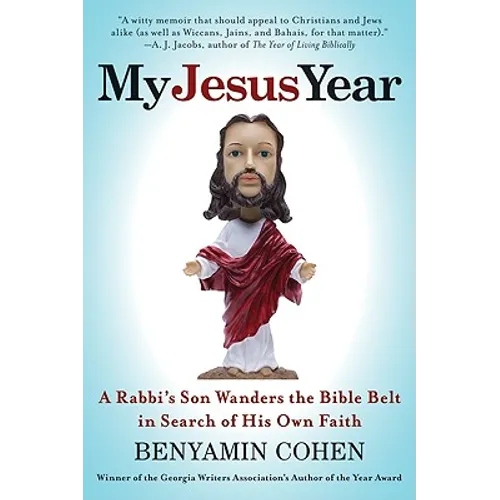 My Jesus Year: A Rabbi's Son Wanders the Bible Belt in Search of His Own Faith - Paperback