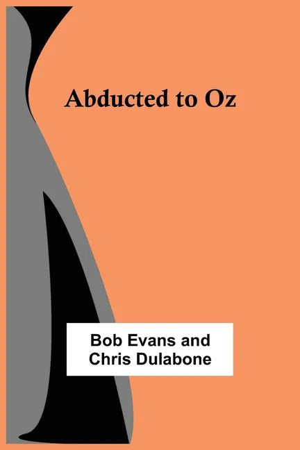 Abducted to Oz - Paperback