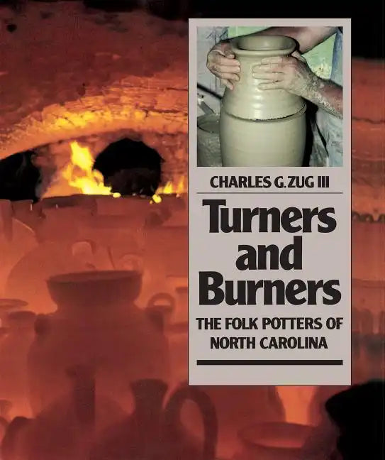 Turners and Burners: The Folk Potters of North Carolina - Paperback