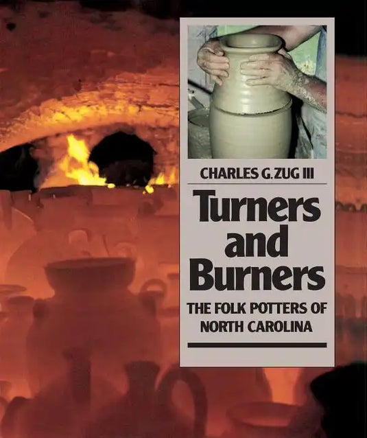 Turners and Burners: The Folk Potters of North Carolina - Paperback