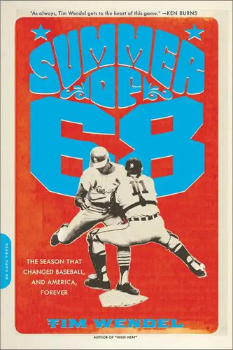 Summer of '68: The Season That Changed Baseball -- And America -- Forever - Paperback