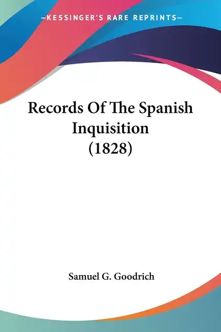 Records Of The Spanish Inquisition (1828) - Paperback