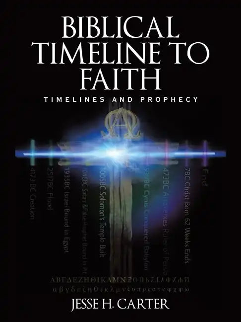 Biblical Timeline to Faith: Timelines and Prophecy - Paperback