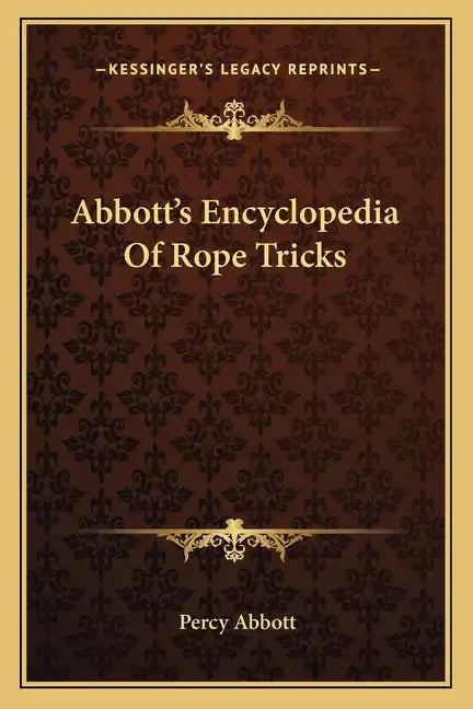 Abbott's Encyclopedia Of Rope Tricks - Paperback