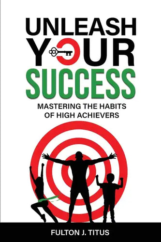 Unleash Your Success: Mastering the Habits of High Achievers - Paperback