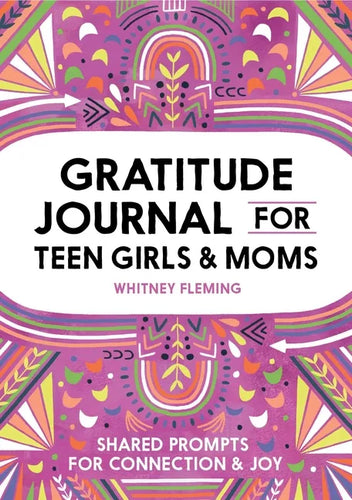 Gratitude Journal for Teen Girls and Moms: Shared Prompts for Connection and Joy - Paperback