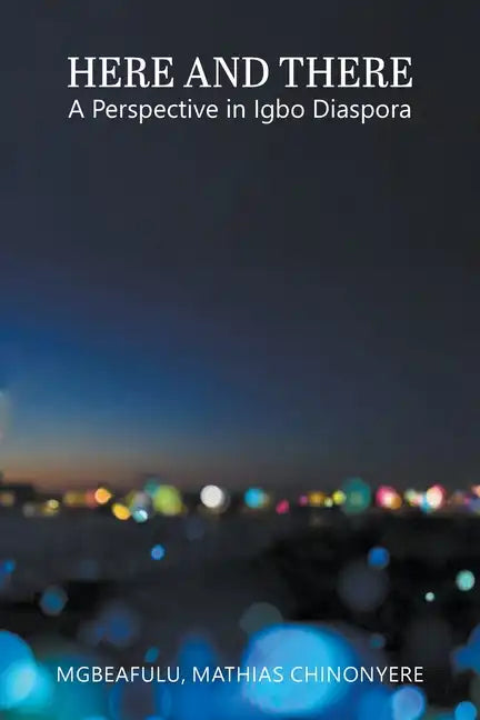 Here and There: A Perspective in Igbo Diaspora - Paperback