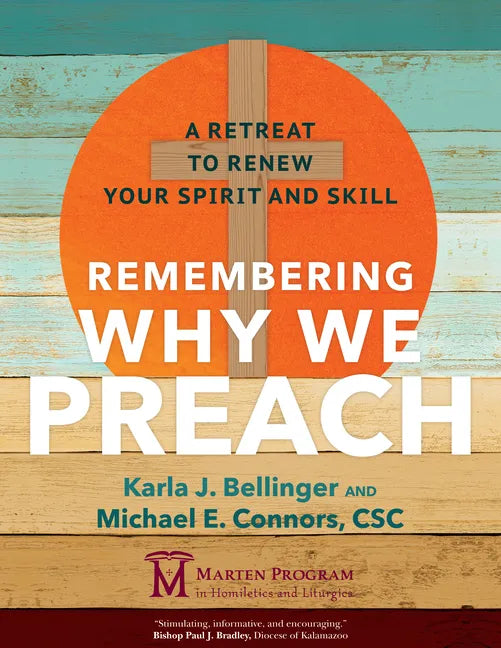 Remembering Why We Preach: A Retreat to Renew Your Spirit and Skill - Paperback