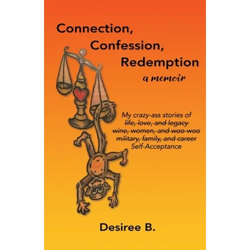 Connection, Confession, Redemption: A Memoir - Paperback