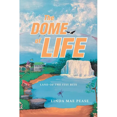 The Dome of Life: Land of the Itsy Bits - Paperback