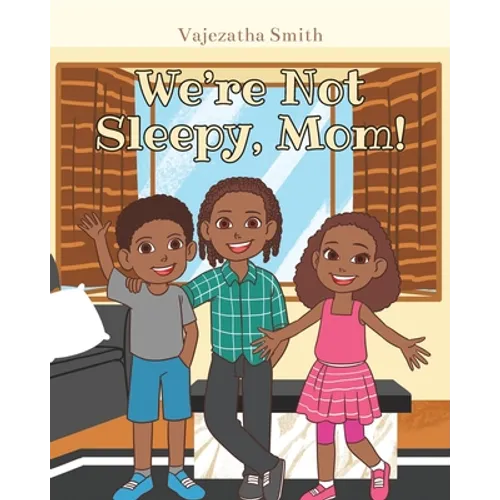 We're Not Sleepy, Mom! - Paperback
