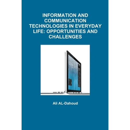 Information and Communication Technologies in Everyday Life: Opportunities and Challenges - Paperback