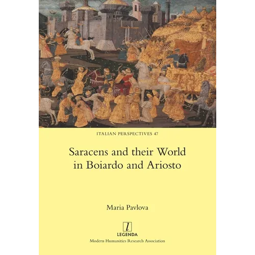 Saracens and their World in Boiardo and Ariosto - Paperback