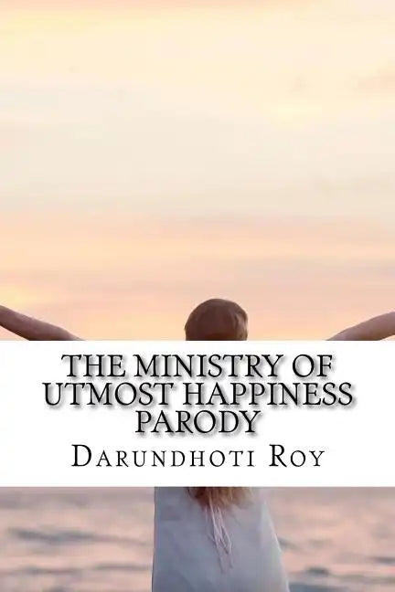 The Ministry of Utmost Happiness Parody - Paperback
