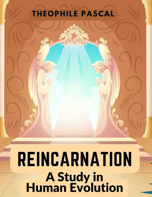 Reincarnation: A Study in Human Evolution - Paperback