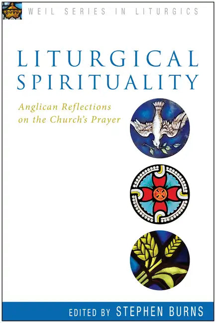 Liturgical Spirituality: Anglican Reflections on the Church's Prayer - Paperback