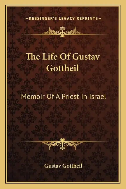 The Life of Gustav Gottheil: Memoir of a Priest in Israel - Paperback