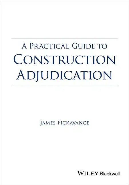 A Practical Guide to Construction Adjudication - Paperback