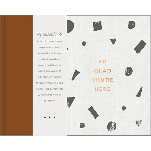 So Glad You're Here -- An All-Occasion Guest Book for a Graduation Party, Retirement Celebration, Milestone Anniversary Reception and Vacation Home -- - Hardcover