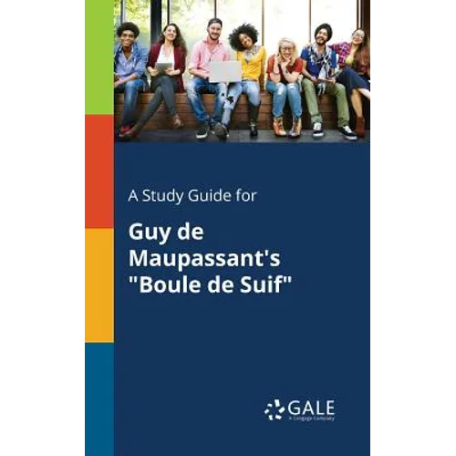 A Study Guide for Guy De Maupassant's 