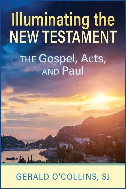 Illuminating the New Testament: The Gospels, Acts, and Paul - Paperback