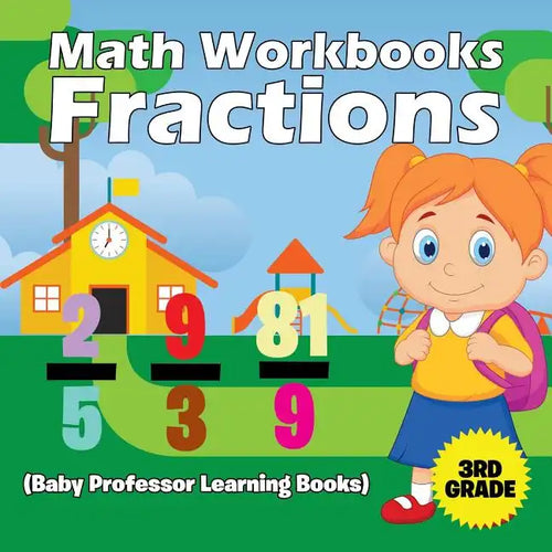 Math Workbooks 3rd Grade: Fractions (Baby Professor Learning Books) - Paperback