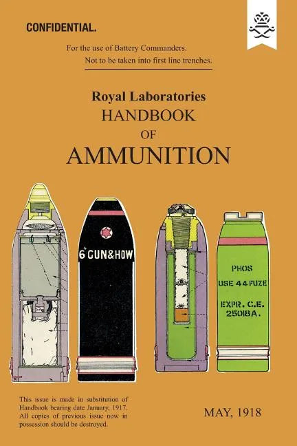 ROYAL LABORATORIES HANDBOOK OF AMMUNITION May 1918 - Paperback